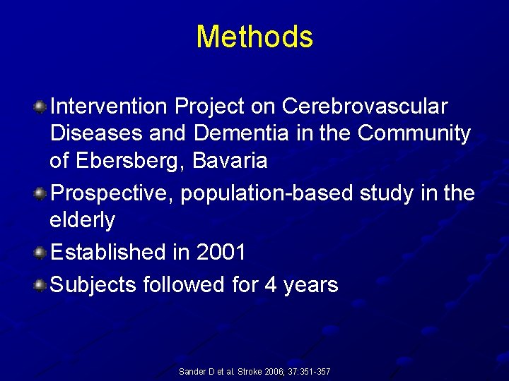 Methods Intervention Project on Cerebrovascular Diseases and Dementia in the Community of Ebersberg, Bavaria