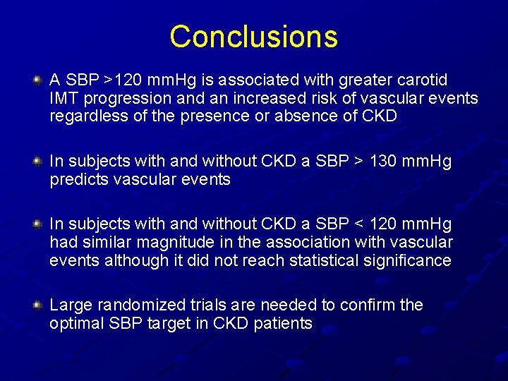 Conclusions A SBP >120 mm. Hg is associated with greater carotid IMT progression and