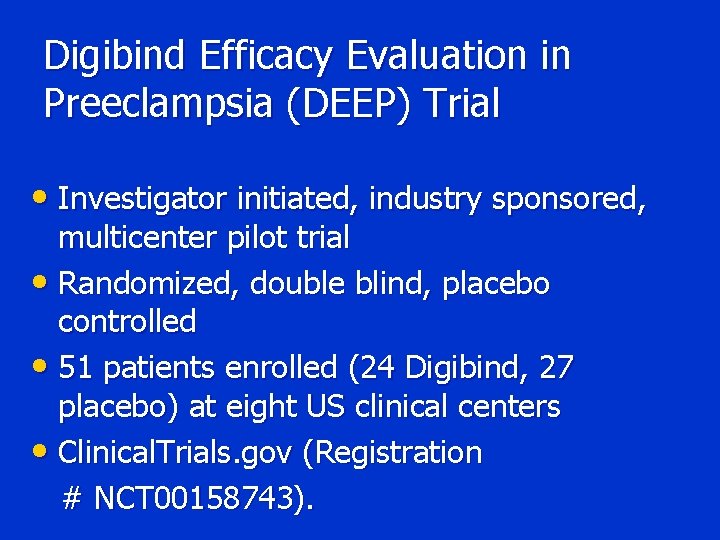 Digibind Efficacy Evaluation in Preeclampsia (DEEP) Trial • Investigator initiated, industry sponsored, multicenter pilot