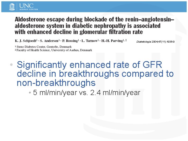 Diabetologia 2004; 47(11): 1936 -9 • Significantly enhanced rate of GFR decline in breakthroughs