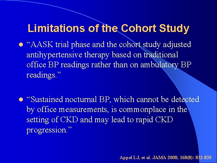 Limitations of the Cohort Study l “AASK trial phase and the cohort study adjusted