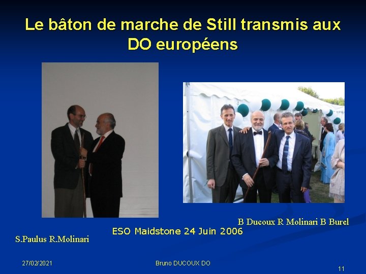 Le bâton de marche de Still transmis aux DO européens S. Paulus R. Molinari