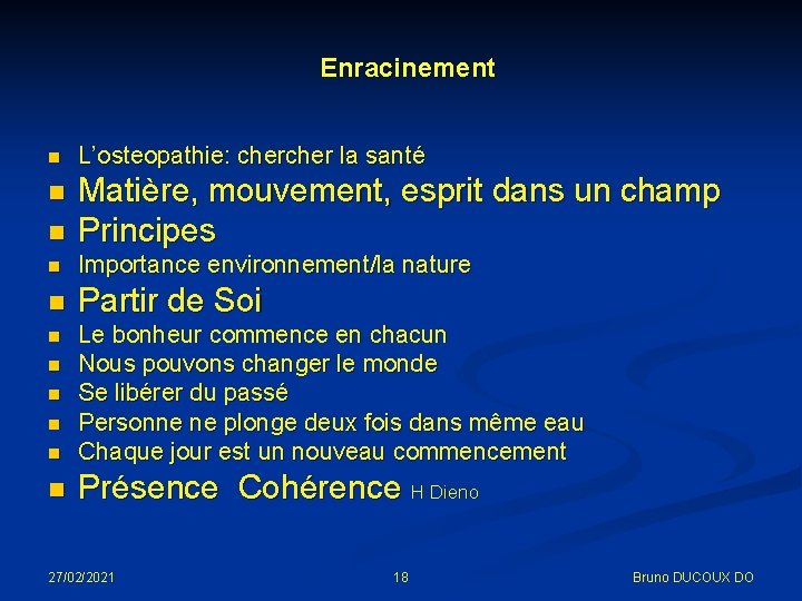 Enracinement n L’osteopathie: cher la santé n n Matière, mouvement, esprit dans un champ