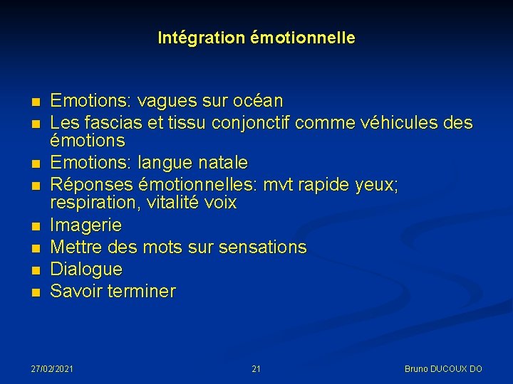 Intégration émotionnelle n n n n Emotions: vagues sur océan Les fascias et tissu