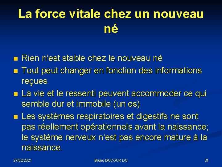 La force vitale chez un nouveau né n n Rien n’est stable chez le