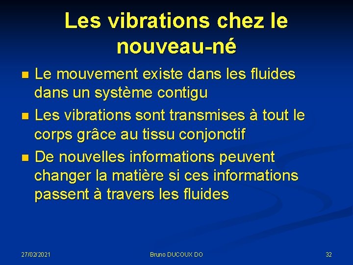 Les vibrations chez le nouveau-né Le mouvement existe dans les fluides dans un système