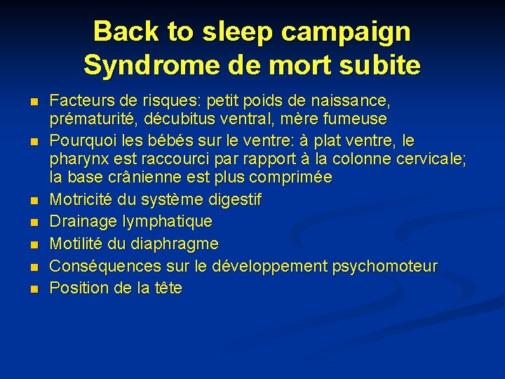 Back to sleep campaign Syndrome de mort subite n n n n Facteurs de