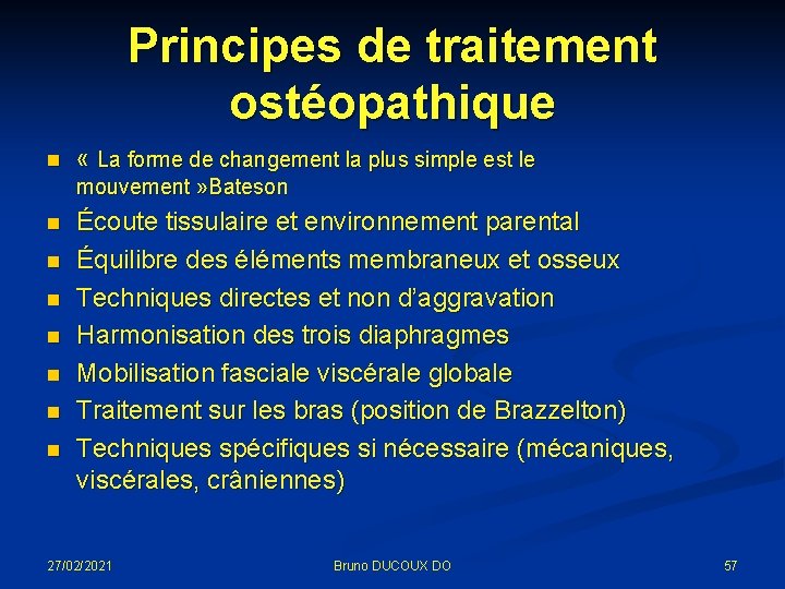 Principes de traitement ostéopathique n « La forme de changement la plus simple est