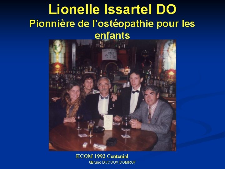 Lionelle Issartel DO Pionnière de l’ostéopathie pour les enfants KCOM 1992 Centenial 6 Bruno