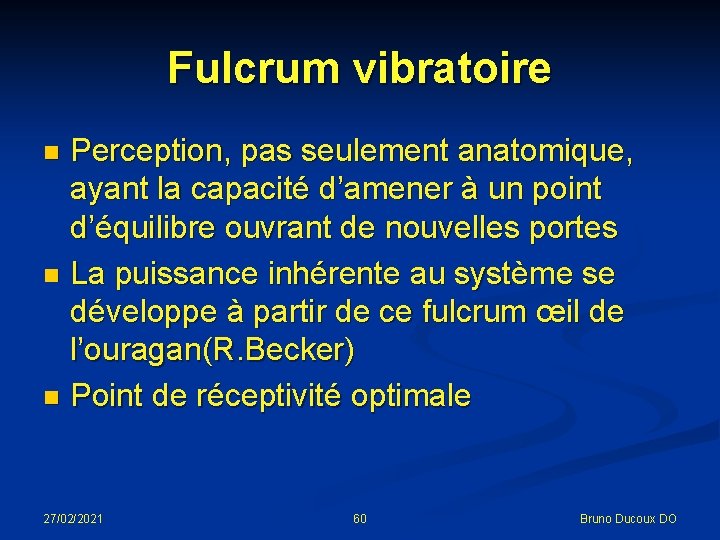 Fulcrum vibratoire Perception, pas seulement anatomique, ayant la capacité d’amener à un point d’équilibre