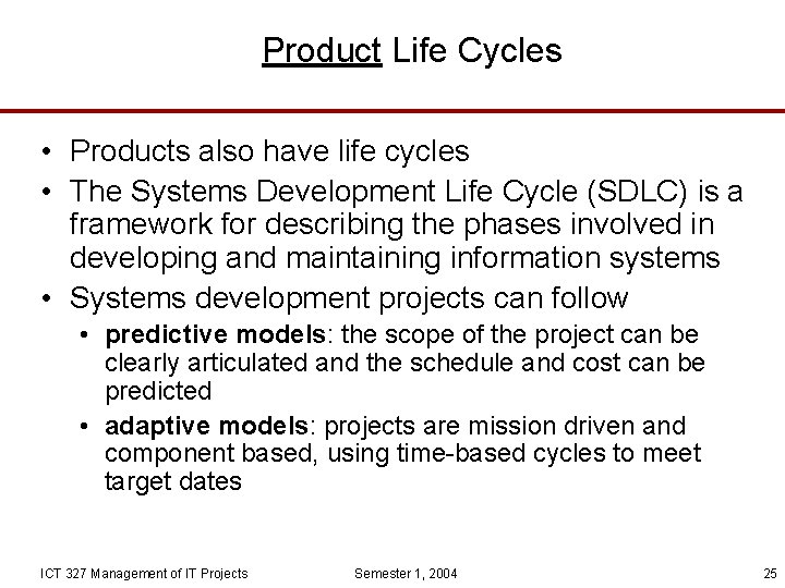 Product Life Cycles • Products also have life cycles • The Systems Development Life