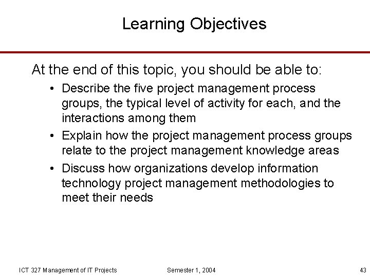 Learning Objectives At the end of this topic, you should be able to: •