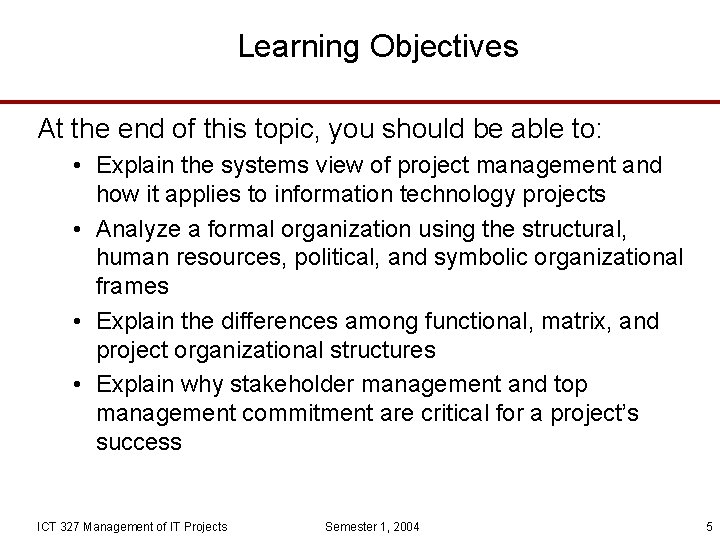 Learning Objectives At the end of this topic, you should be able to: •