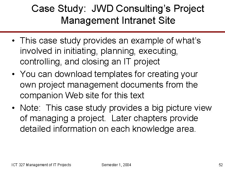 Case Study: JWD Consulting’s Project Management Intranet Site • This case study provides an