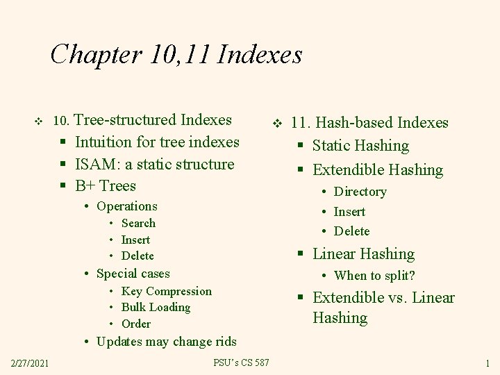 Chapter 10, 11 Indexes v 10. Tree-structured Indexes § Intuition for tree indexes §