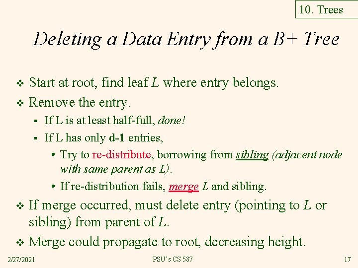 10. Trees Deleting a Data Entry from a B+ Tree Start at root, find