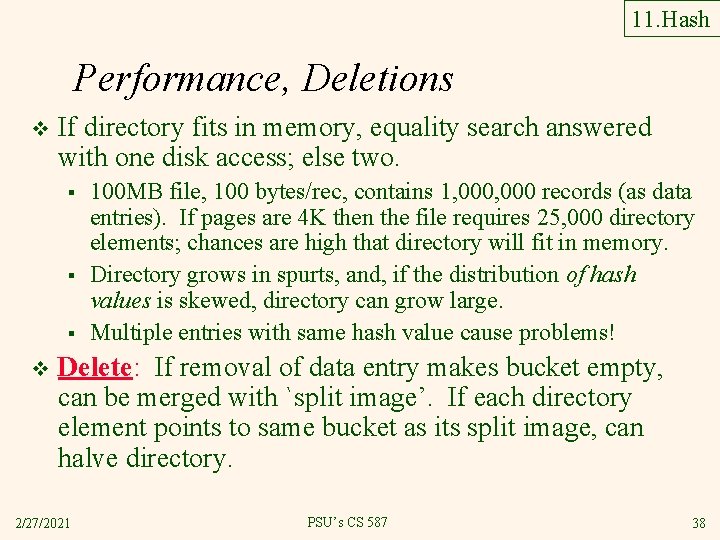 11. Hash Performance, Deletions v If directory fits in memory, equality search answered with