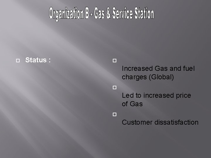 Status : Increased Gas and fuel charges (Global) Led to increased price of Status : Increased Gas and fuel charges (Global) Led to increased price of