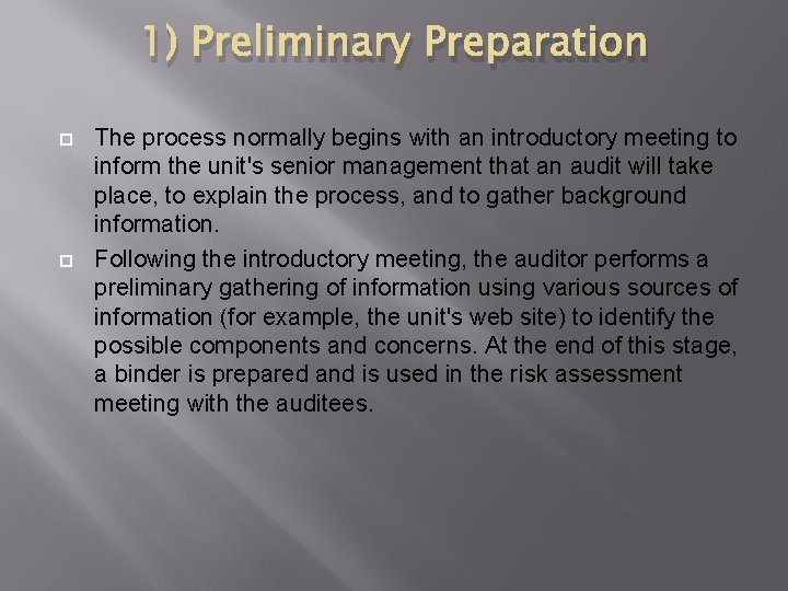 1) Preliminary Preparation The process normally begins with an introductory meeting to inform the 1) Preliminary Preparation The process normally begins with an introductory meeting to inform the