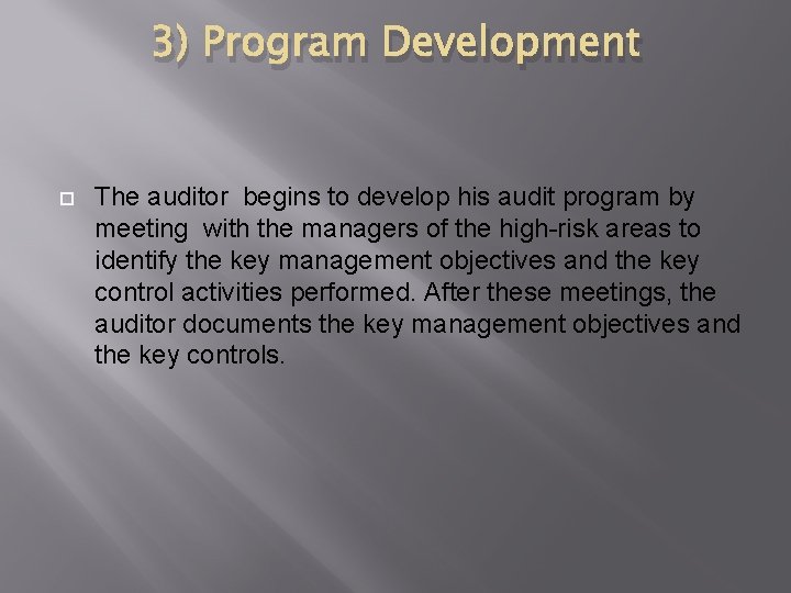 3) Program Development The auditor begins to develop his audit program by meeting with 3) Program Development The auditor begins to develop his audit program by meeting with