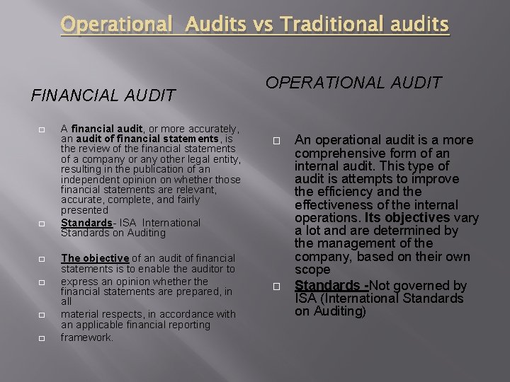 Operational Audits vs Traditional audits FINANCIAL AUDIT � � � A financial audit, or Operational Audits vs Traditional audits FINANCIAL AUDIT � � � A financial audit, or