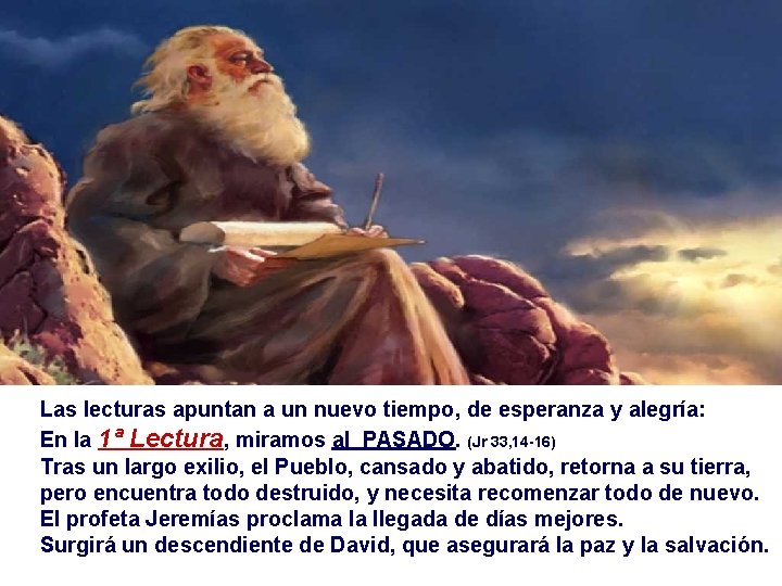 Las lecturas apuntan a un nuevo tiempo, de esperanza y alegría: En la 1ª