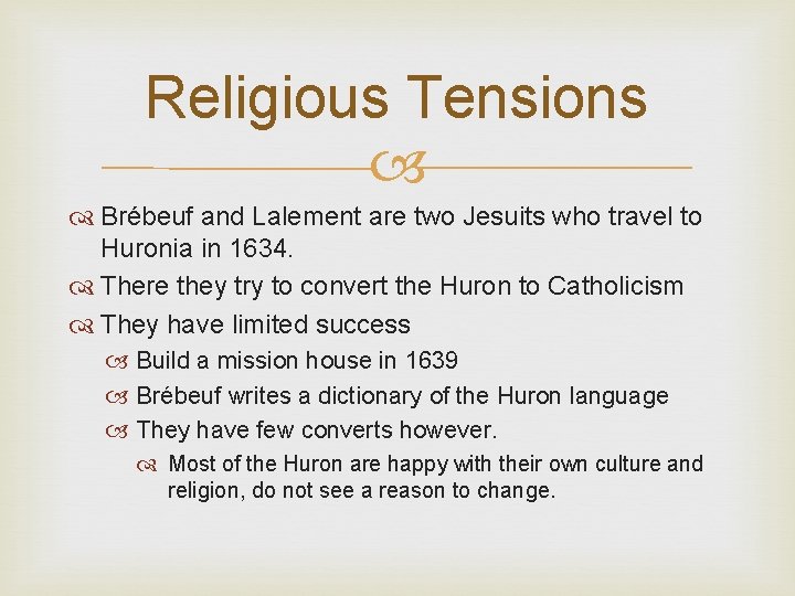 Religious Tensions Brébeuf and Lalement are two Jesuits who travel to Huronia in 1634. Religious Tensions Brébeuf and Lalement are two Jesuits who travel to Huronia in 1634.