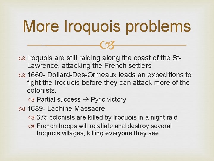 More Iroquois problems Iroquois are still raiding along the coast of the St. Lawrence, More Iroquois problems Iroquois are still raiding along the coast of the St. Lawrence,