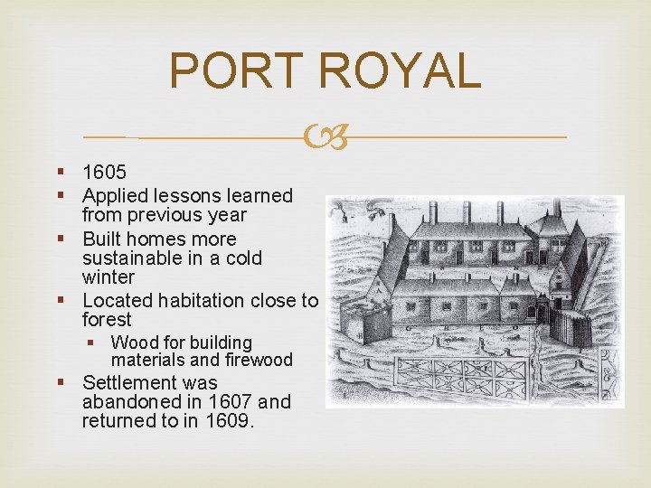 PORT ROYAL § 1605 § Applied lessons learned from previous year § Built homes PORT ROYAL § 1605 § Applied lessons learned from previous year § Built homes