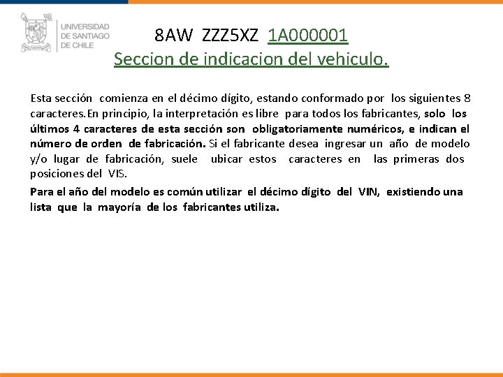 8 AW ZZZ 5 XZ 1 A 000001 Seccion de indicacion del vehiculo. Esta 8 AW ZZZ 5 XZ 1 A 000001 Seccion de indicacion del vehiculo. Esta
