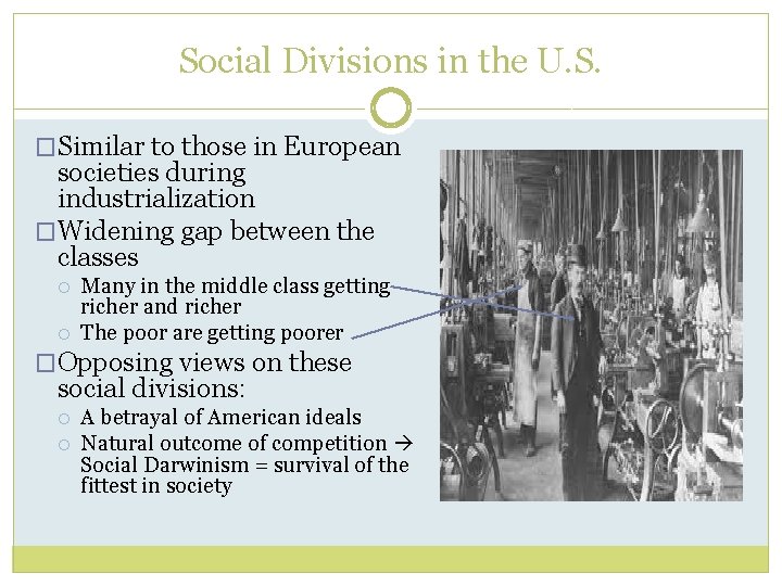 Social Divisions in the U. S. �Similar to those in European societies during industrialization