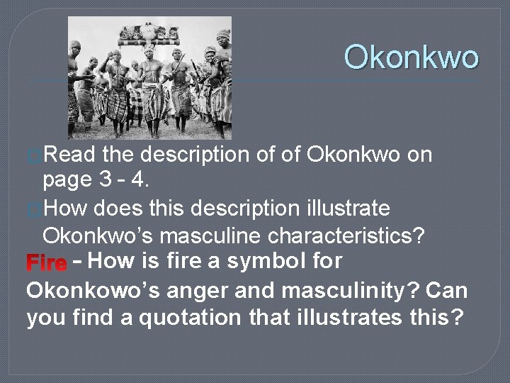 Okonkwo �Read the description of of Okonkwo on page 3 – 4. �How does