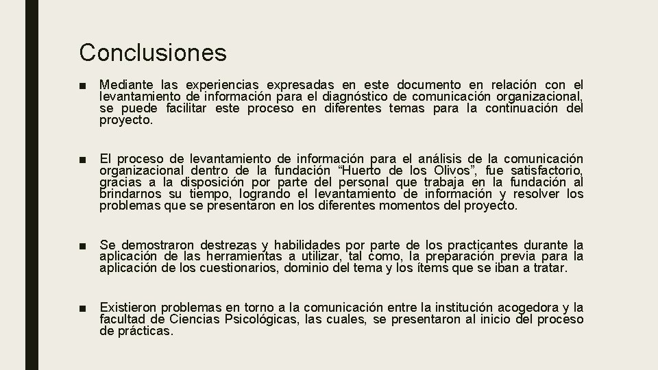 Conclusiones ■ Mediante las experiencias expresadas en este documento en relación con el levantamiento