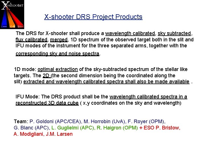 X-shooter DRS Project Products The DRS for X-shooter shall produce a wavelength calibrated, sky X-shooter DRS Project Products The DRS for X-shooter shall produce a wavelength calibrated, sky