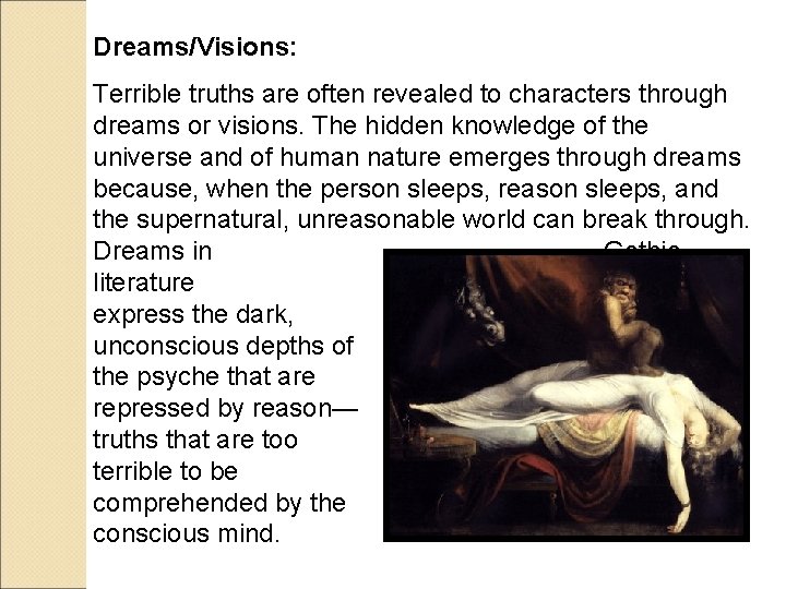 Dreams/Visions: Terrible truths are often revealed to characters through dreams or visions. The hidden Dreams/Visions: Terrible truths are often revealed to characters through dreams or visions. The hidden