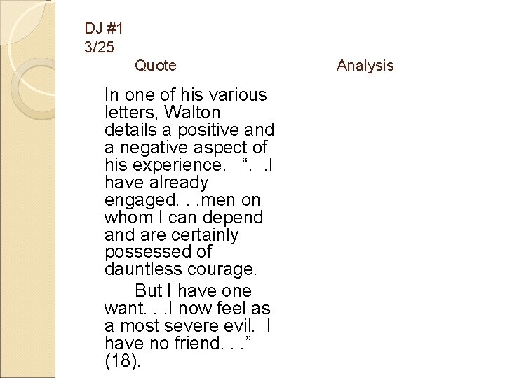 DJ #1 3/25 Quote In one of his various letters, Walton details a positive