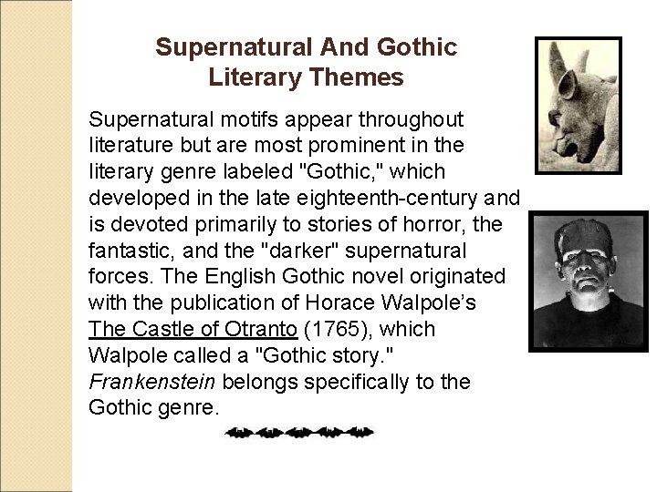 Supernatural And Gothic Literary Themes Supernatural motifs appear throughout literature but are most prominent