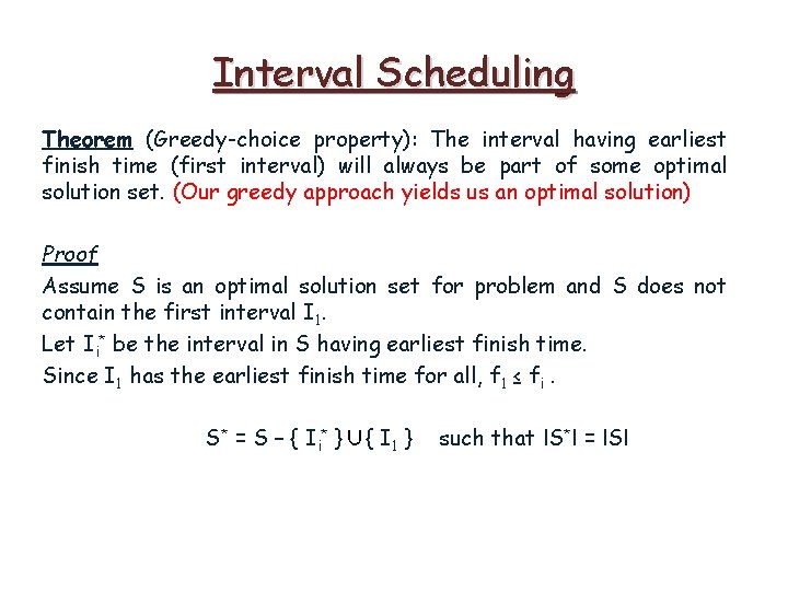 Interval Scheduling Theorem (Greedy-choice property): The interval having earliest finish time (first interval) will