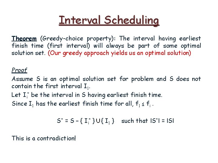 Interval Scheduling Theorem (Greedy-choice property): The interval having earliest finish time (first interval) will