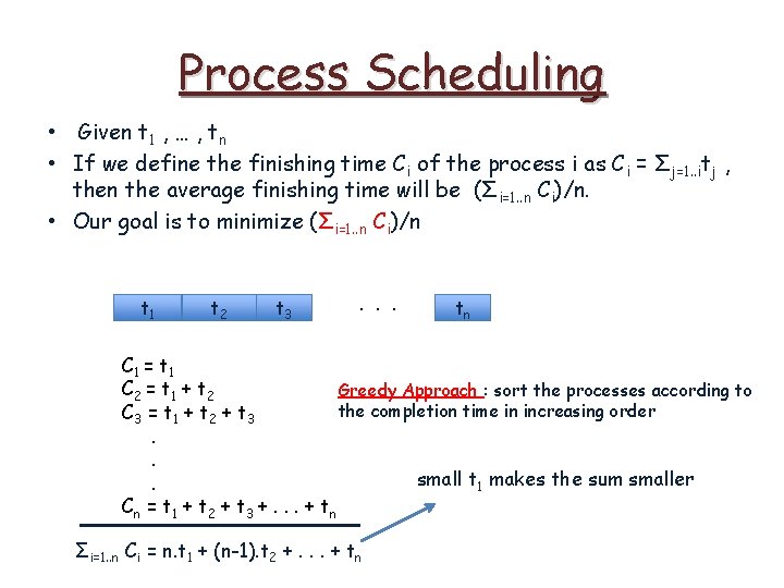 Process Scheduling • Given t 1 , … , tn • If we define