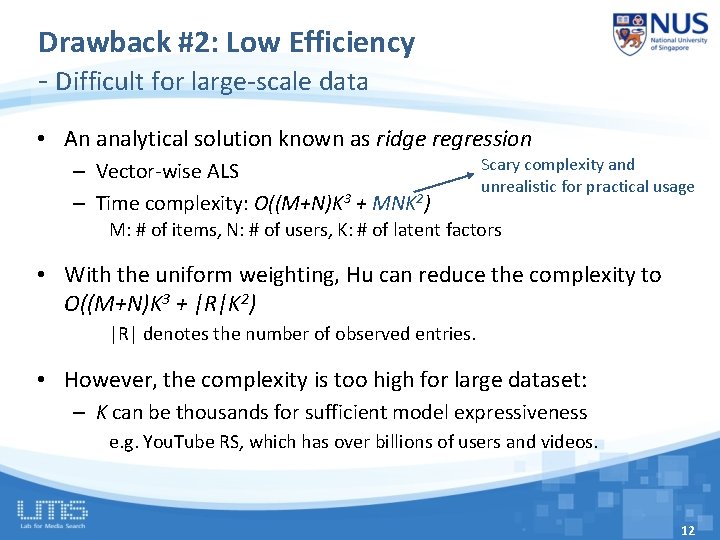 Drawback #2: Low Efficiency - Difficult for large-scale data • An analytical solution known