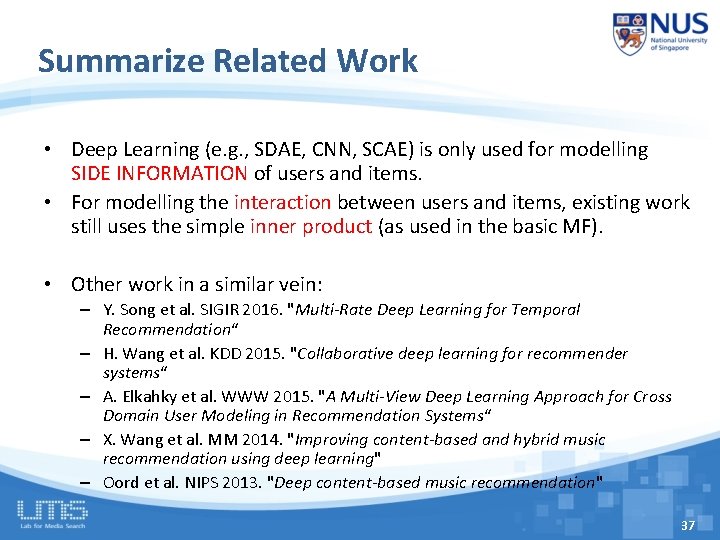 Summarize Related Work • Deep Learning (e. g. , SDAE, CNN, SCAE) is only