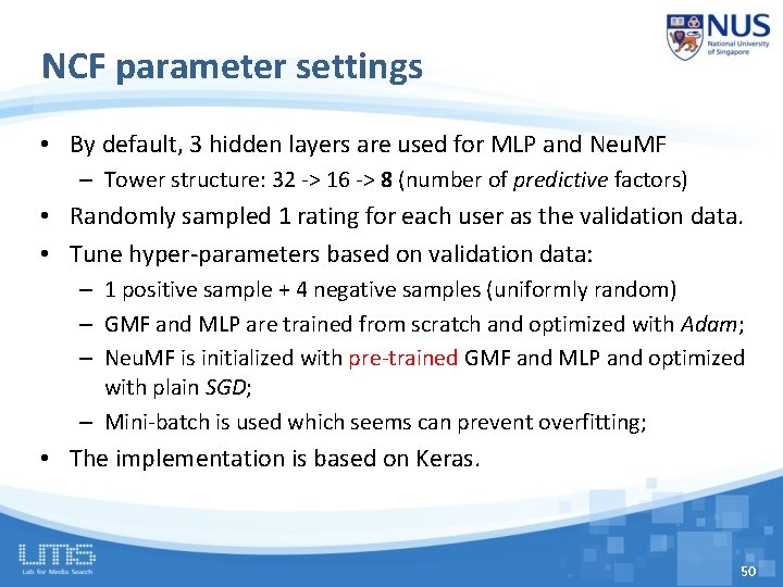 NCF parameter settings • By default, 3 hidden layers are used for MLP and