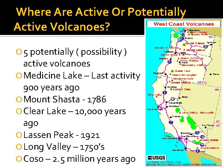  Where Active Or Potentially Active Volcanoes? 5 potentially ( possibility ) active volcanoes