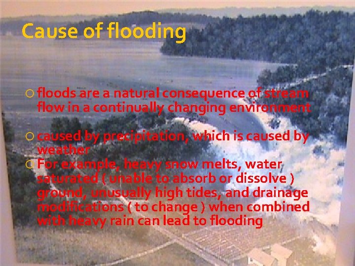 Cause of flooding floods are a natural consequence of stream flow in a continually