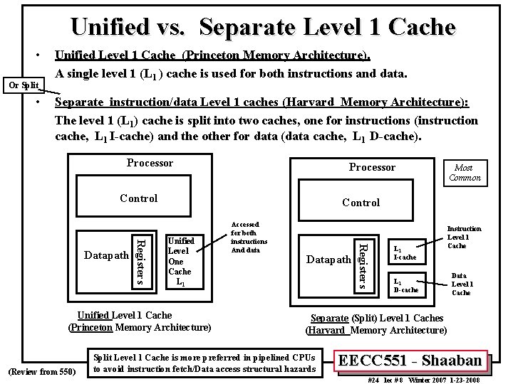 Unified vs. Separate Level 1 Cache • Or Split • Unified Level 1 Cache