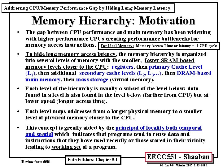 Addressing CPU/Memory Performance Gap by Hiding Long Memory Latency: Memory Hierarchy: Motivation • The
