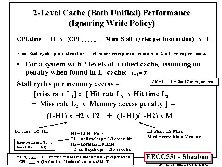 2 -Level Cache (Both Unified) Performance (Ignoring Write Policy) CPUtime = IC x (CPIexecution