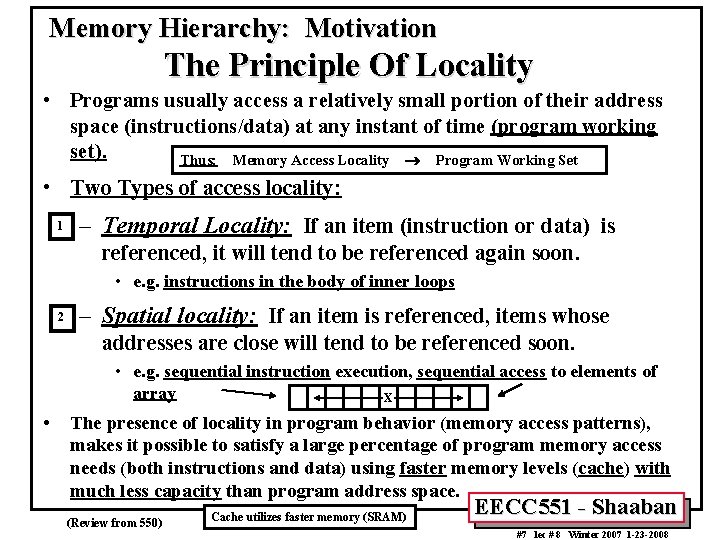 Memory Hierarchy: Motivation The Principle Of Locality • Programs usually access a relatively small