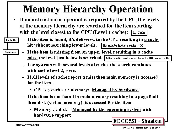 Memory Hierarchy Operation • If an instruction or operand is required by the CPU,